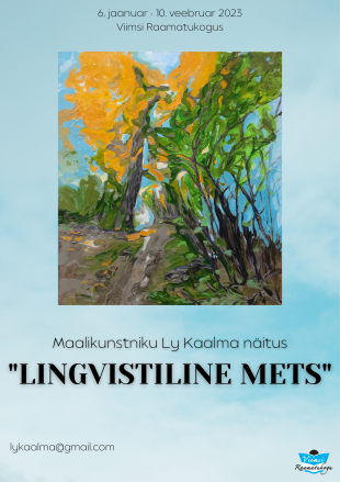 Ly Kaalma maalinäitus ''Lingvistiline mets''