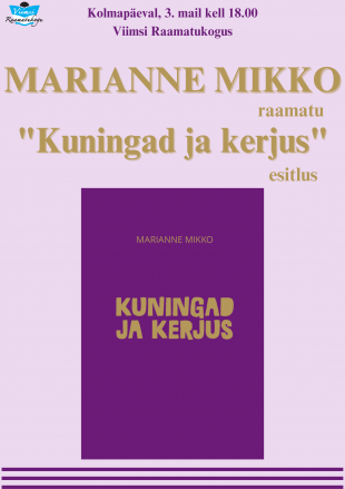 Marianne Mikko raamatu ''Kuningad ja kerjus'' esitlus