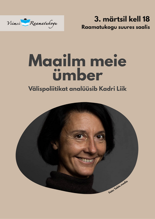 Maailm meie �mber: v�lispoliitikat anal��sib Kadri Liik