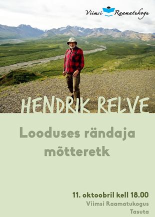 Hendrik Relve loeng ''Looduses rändaja mõtteretk''
